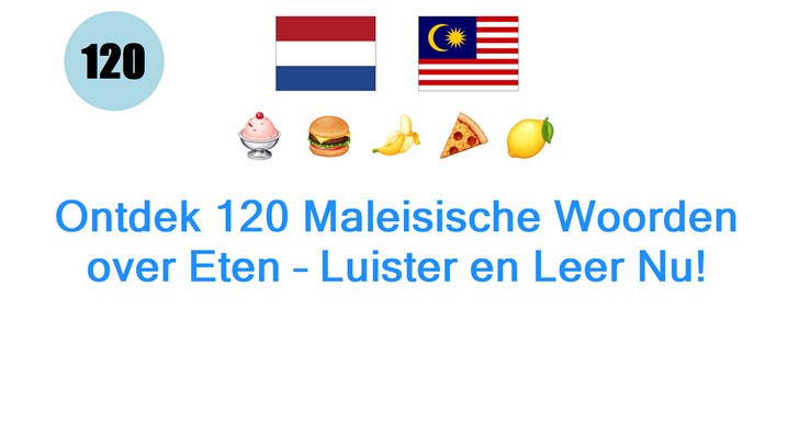 Ontdek 120 Maleisische Woorden over Eten – Luister en Leer Nu!